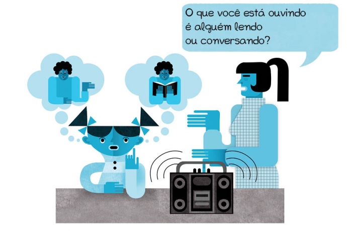 Professora: O que você está ouvindo é alguém lendo ou conversando?